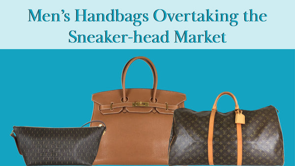 Men's Handbags Overtaking the Sneaker-head Market