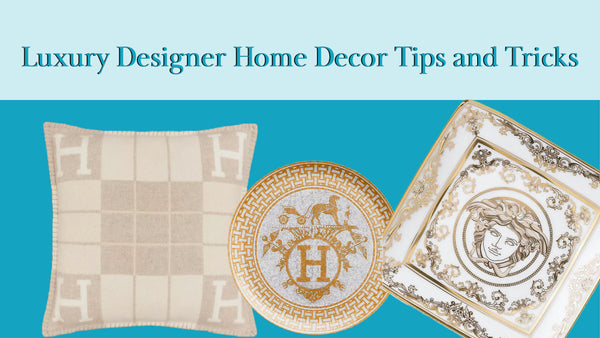 Luxury Designer Home Decor Tips and Tricks