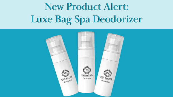 New Product Alert: Luxe Bag Spa Deodorizer