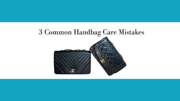 3 Common Handbag Care Mistakes