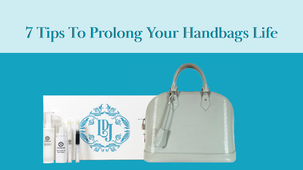 7 Tips To Prolong Your Handbags Life